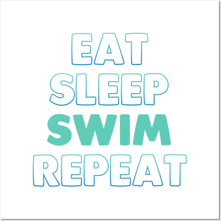 Eat Sleep Swim Repeat Posters and Art